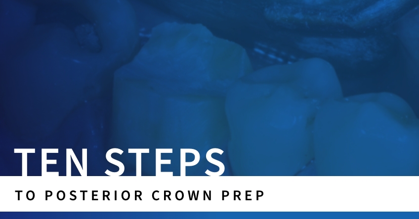 10 Steps to Posterior Crown Prep JeffLineberry 10 steps to posterior crown prep Fig.1