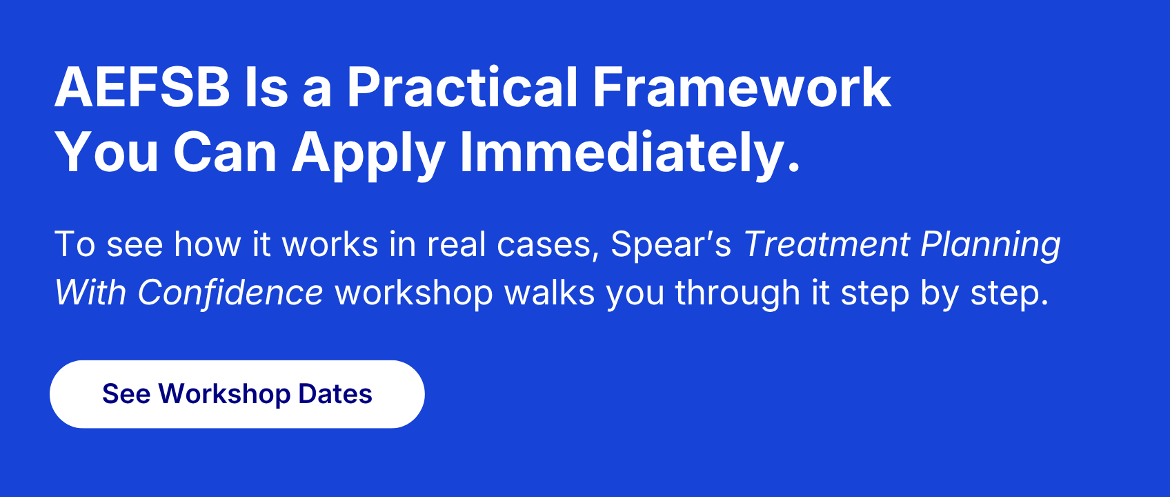 Dental treatment planning framework workshop helps dentists apply AEFSB for better case planning outcomes