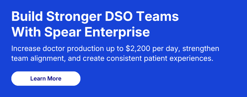 Spear Enterprise call-to-action banner promoting clinical growth in DSOs, with outcomes including up to $2,200 per day in increased doctor production, stronger team alignment, and consistent patient experiences across locations.